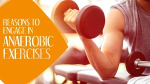 Reasons To Engage in Anaerobic Exercises