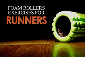 Foam Rollers Exercises For Runners