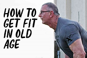 How to Get Fit in Old Age