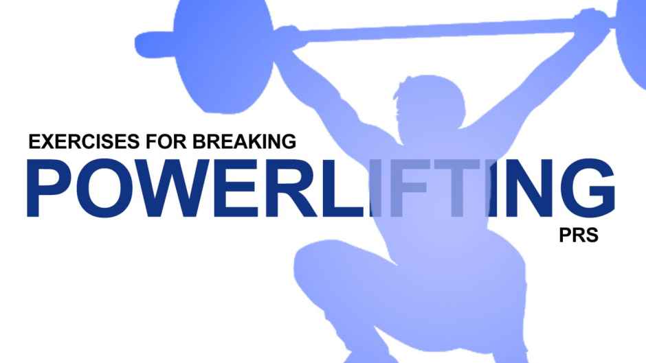 Exercises for breaking powerlifting