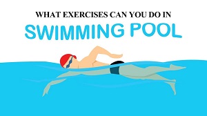What Exercises Can You Do in Pool